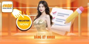 Đăng Ký HM88 - Quy Trình 4 Bước Đơn Giản Thao Tác Nhanh