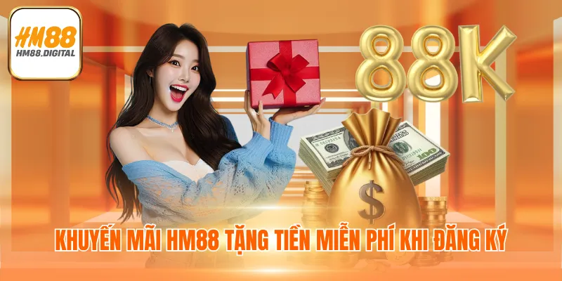 KHUYẾN MÃI 1 Khuyến mãi HM88 tặng tiền miễn phí khi đăng ký