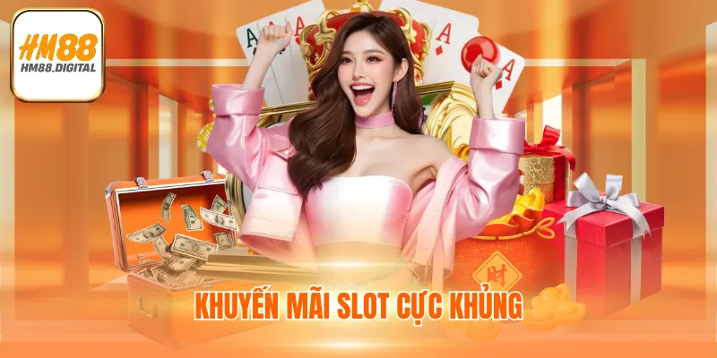 Nổ Hũ HM88 - Trải Nghiệm Cược Hũ Săn Thưởng Đỉnh Cao 4 Khuyến mãi slot cực khủng