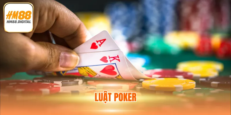 Luật Chơi Poker - Yếu Tố Quan Trọng Giúp Thắng Lớn