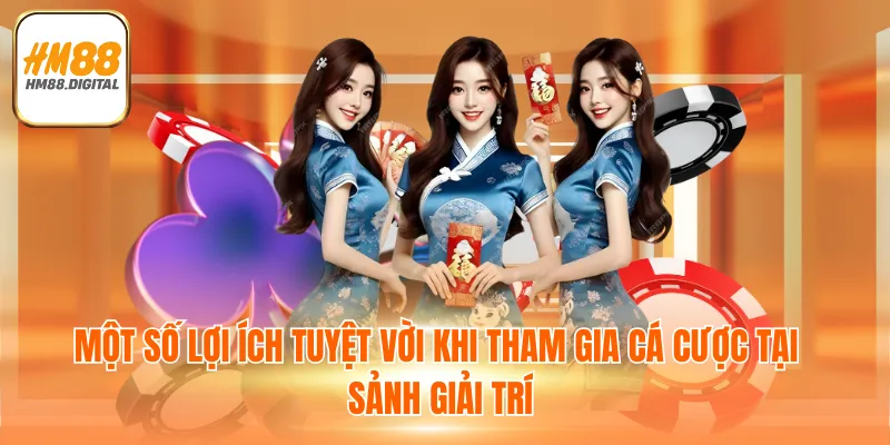 Sảnh DG Casino HM88 - Tận Hưởng Không Gian Cá Cược Trong Mơ 4 Một số lợi ích tuyệt vời khi tham gia cá cược tại sảnh giải trí