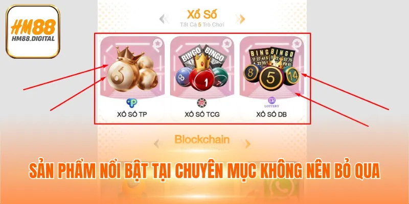 Khám Phá Xổ Số HM88 - Sảnh Chơi Và Ưu Điểm Nổi Bật 3 Sản phẩm nổi bật tại chuyên mục không nên bỏ qua