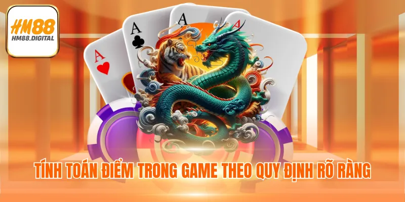 Game Bài Rồng Hổ - Cá Cược Dễ Dàng, Nhận Thưởng Lớn 2025 3 Tính toán điểm trong game theo quy định rõ ràng